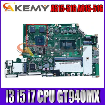 LA-E892P základní deska Pro ACER Aspire A515-51G A615-51G A315-51G Notebooku základní Deska základní Deska i3 i5 i7 CPU, RAM-4GB GT940MX GPU